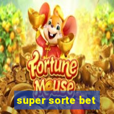 super sorte bet