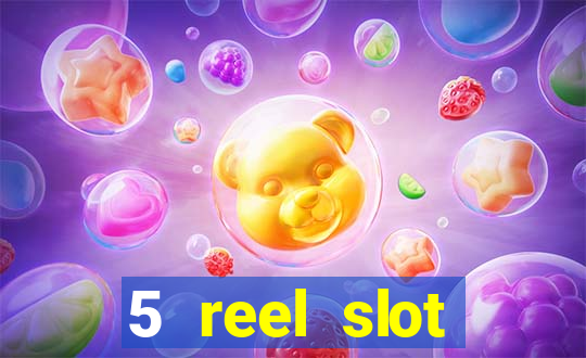 5 reel slot machines uk