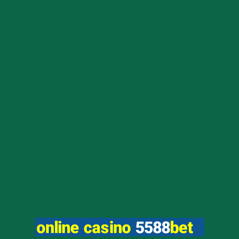 online casino 5588bet