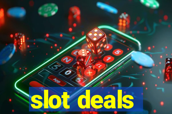 slot deals