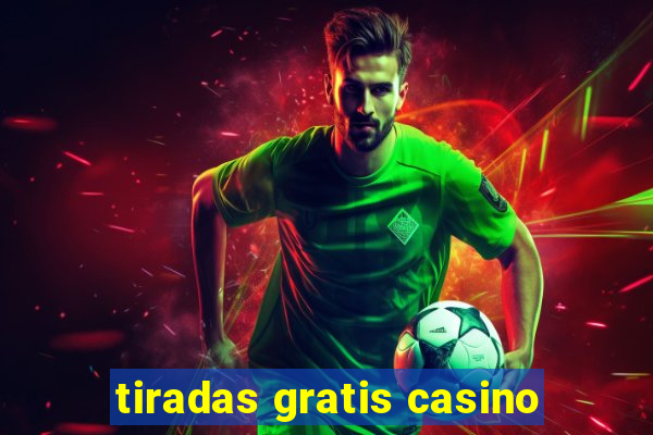 tiradas gratis casino