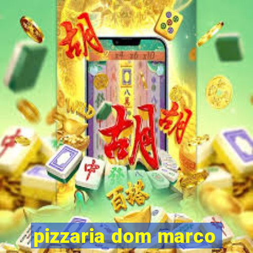 pizzaria dom marco