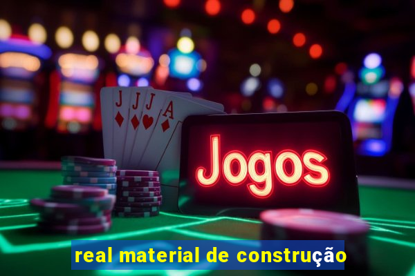 real material de construção