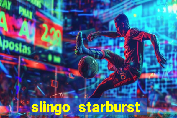 slingo starburst slot game