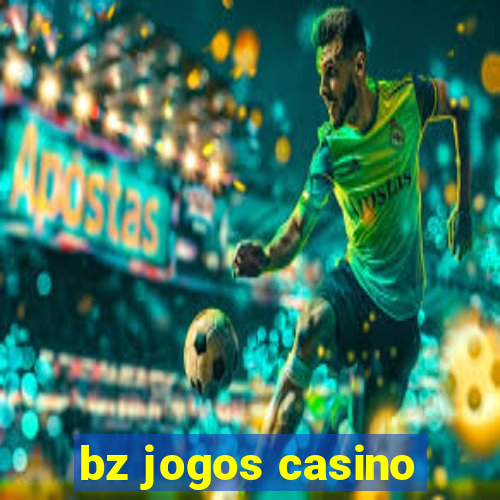 bz jogos casino