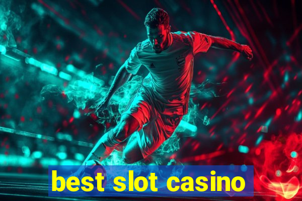 best slot casino