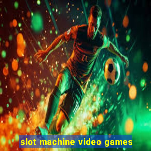 slot machine video games