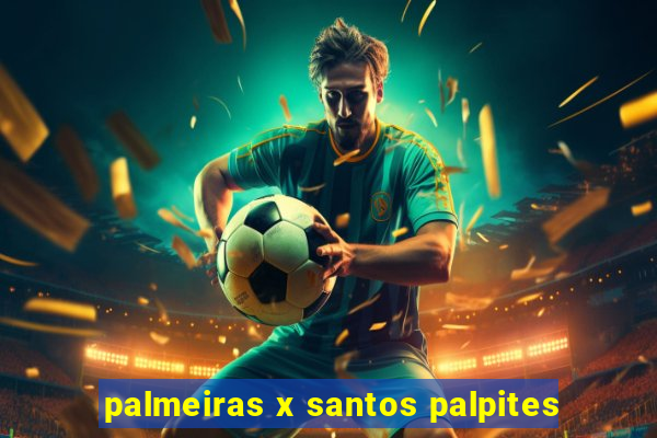 palmeiras x santos palpites