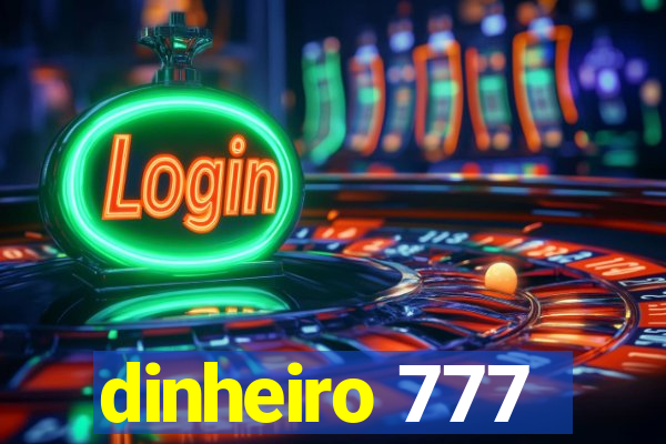 dinheiro 777