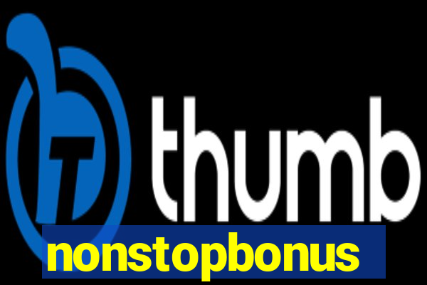 nonstopbonus