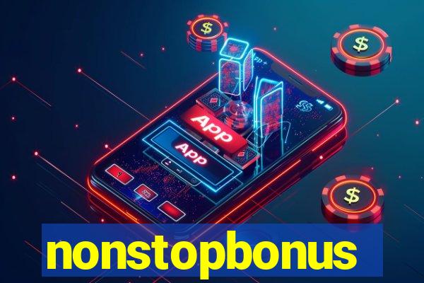 nonstopbonus