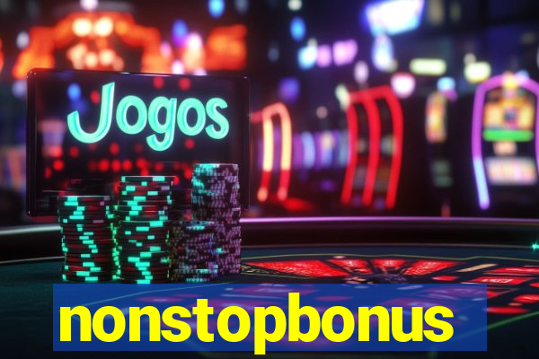 nonstopbonus