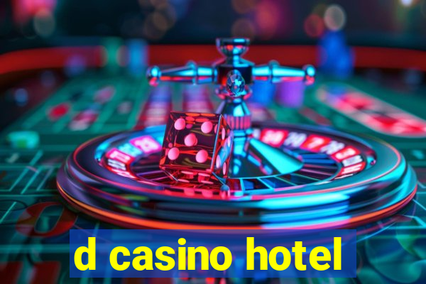 d casino hotel