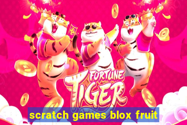 scratch games blox fruit