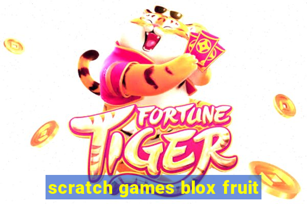 scratch games blox fruit