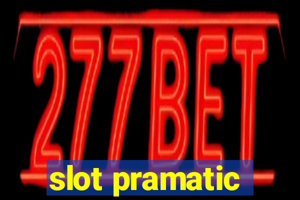 slot pramatic