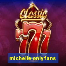 michelle onlyfans