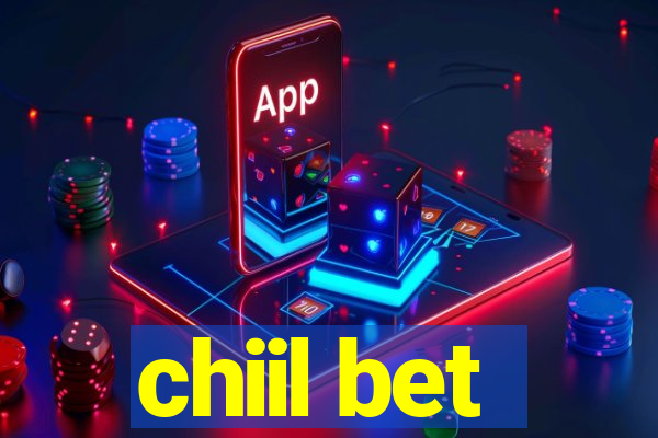 chiil bet