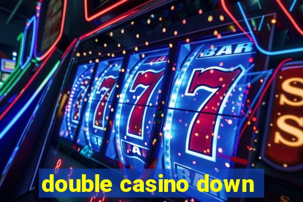 double casino down