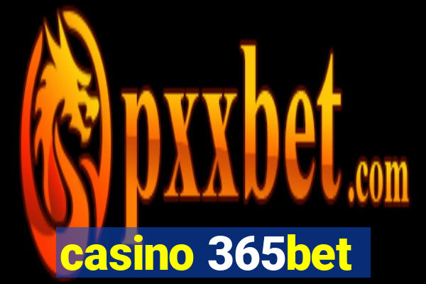 casino 365bet