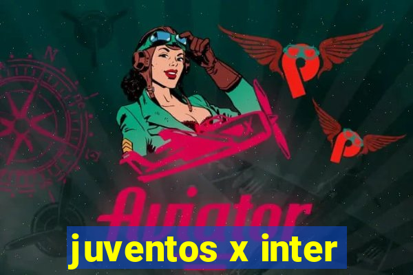 juventos x inter