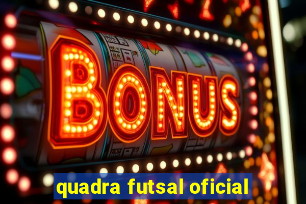 quadra futsal oficial