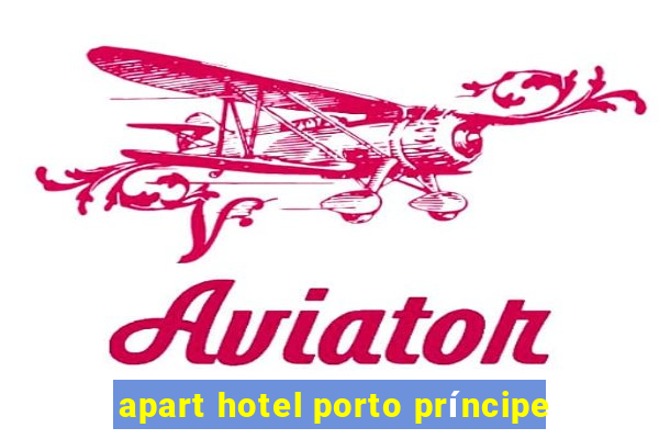 apart hotel porto príncipe