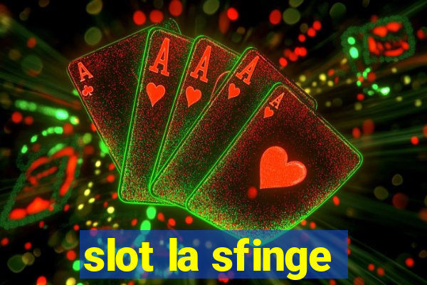 slot la sfinge