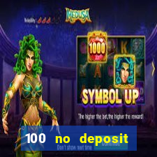 100 no deposit casino bonus