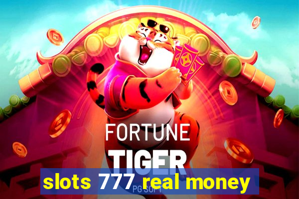 slots 777 real money