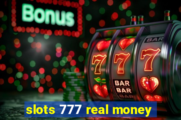 slots 777 real money