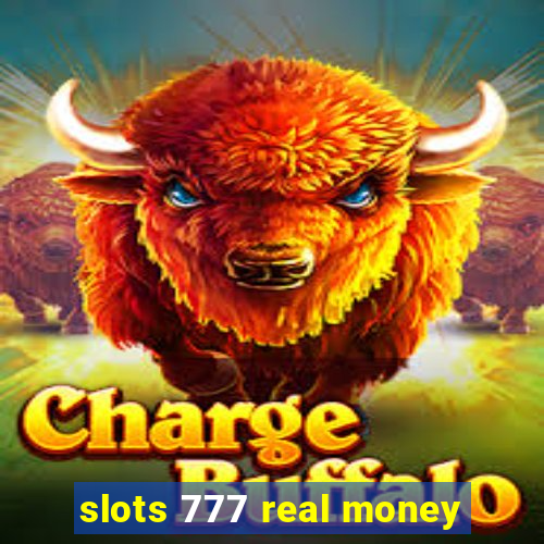 slots 777 real money