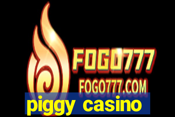 piggy casino