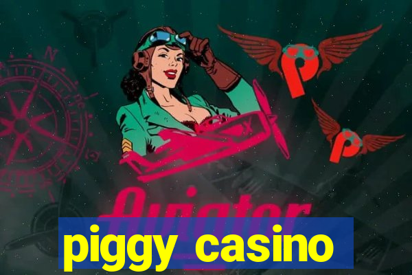 piggy casino