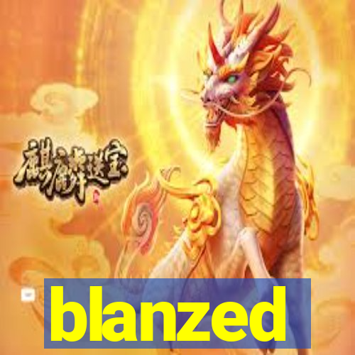 blanzed