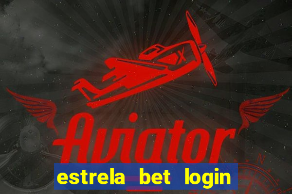 estrela bet login entrar login entrar