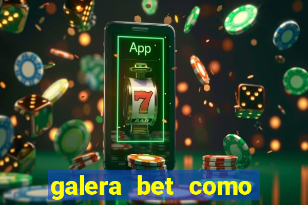 galera bet como sacar o bonus