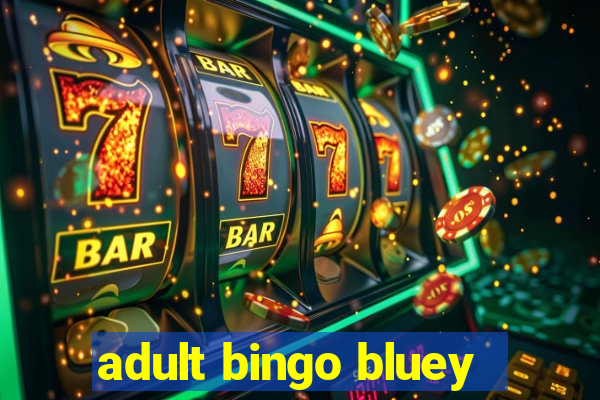 adult bingo bluey