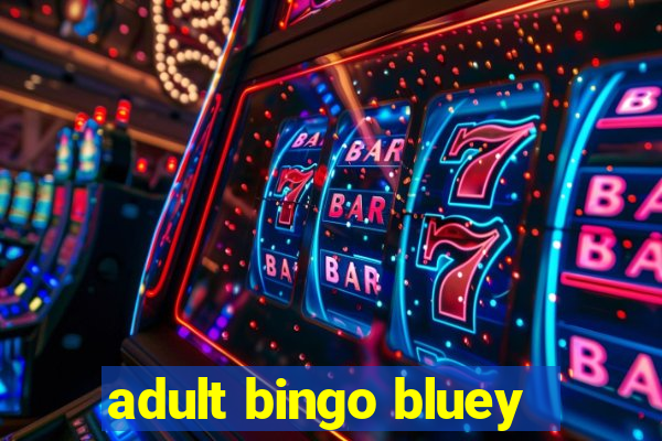 adult bingo bluey