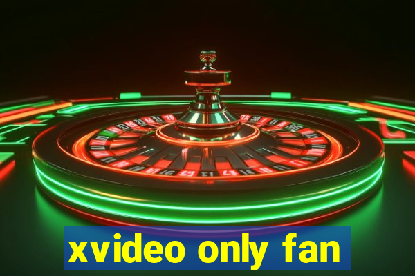 xvideo only fan