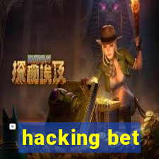 hacking bet