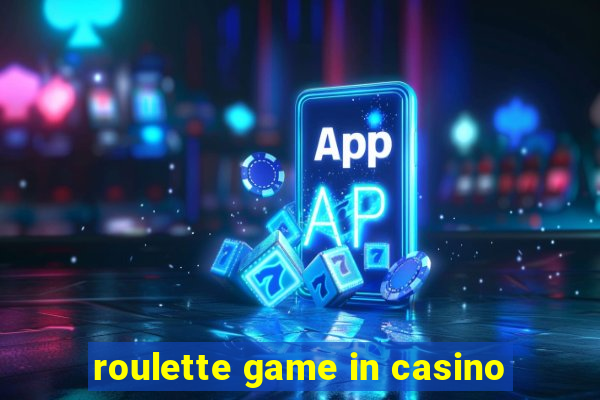 roulette game in casino