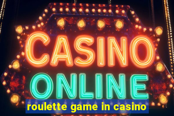 roulette game in casino