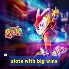 slots with big wins