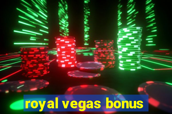 royal vegas bonus