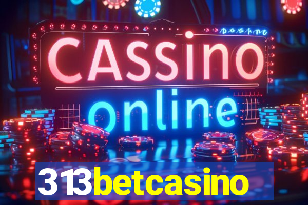 313betcasino