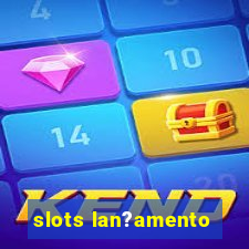 slots lan?amento