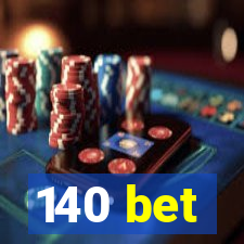 140 bet