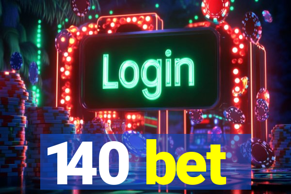 140 bet