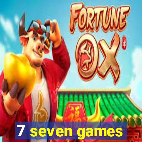 7 seven games